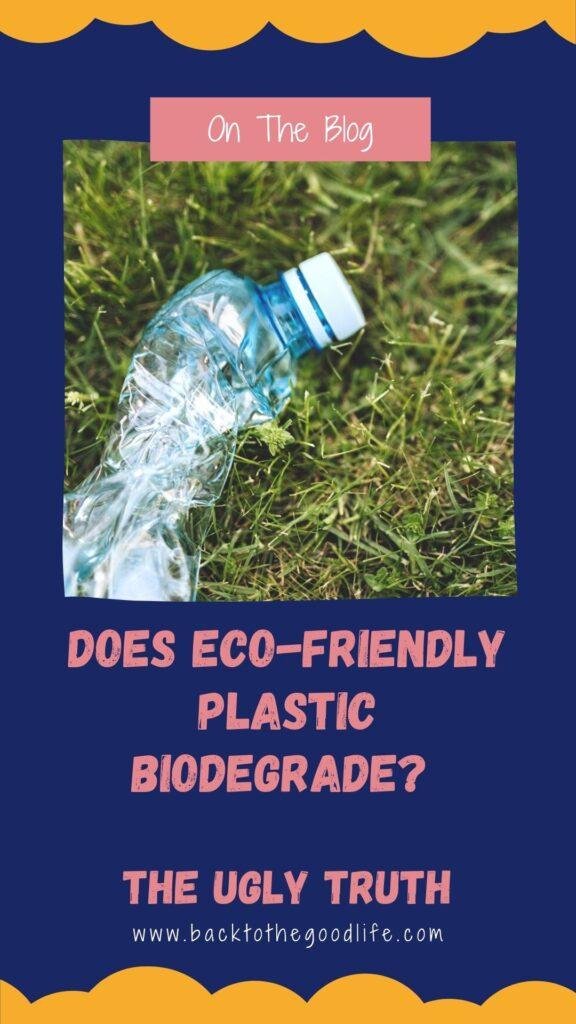 Does Eco Friendly Plastic Biodegrade The Ugly Truth Pinterest Images 1